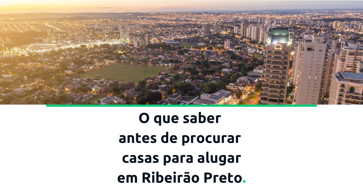 Casas para alugar em Ribeirão Preto: o que saber?