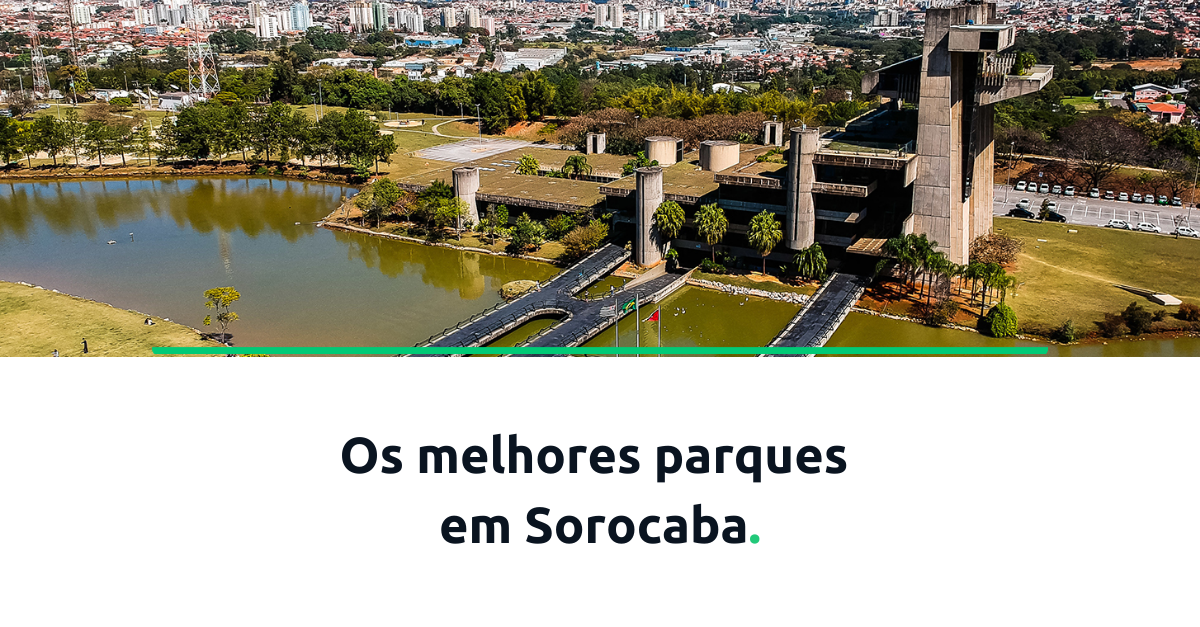 Os 7 melhores parques em Sorocaba 2022